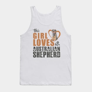 This Girl Loves Her Australian Shepherd! Especially for Aussie Lovers! Tank Top